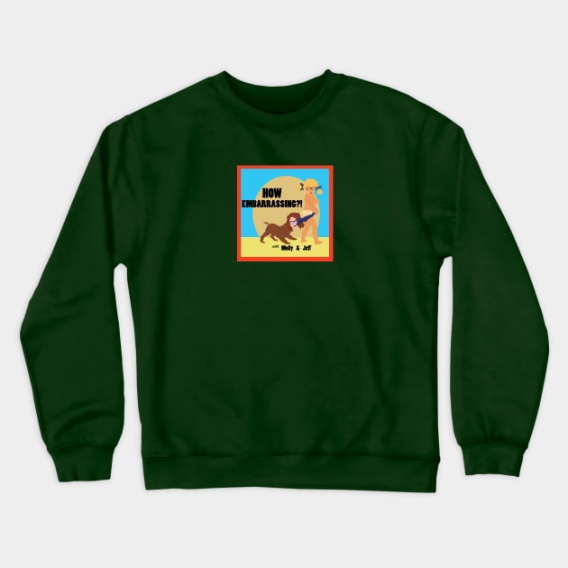 Podcast Cover Crewneck Sweatshirt by HowEmbarrassingPod